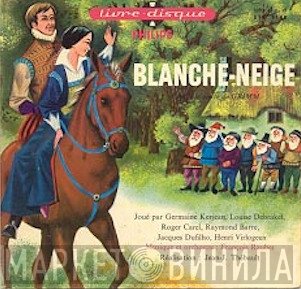 Germaine Kerjean / Louise Debrakel / Roger Carel / Raymond Barre / Jacques Dufilho / Henri Virlojeux / François Rauber  - Blanche-Neige
