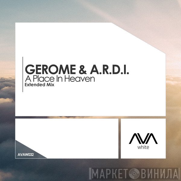 Gerome & A.R.D.I.  - A Place In Heaven