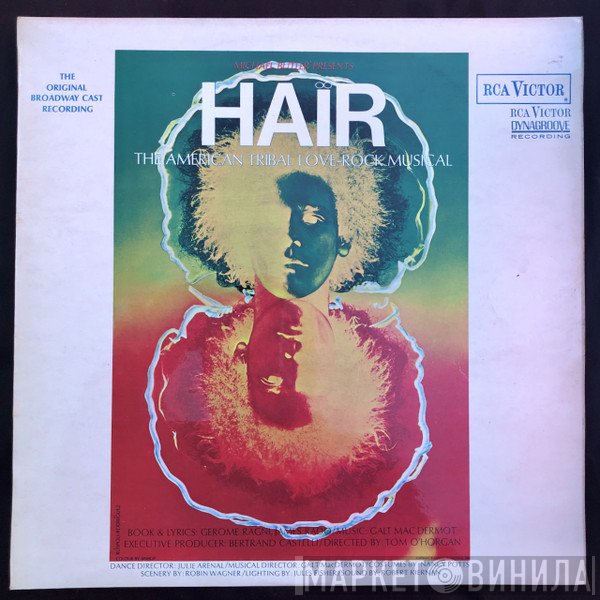 Gerome Ragni, James Rado, Galt MacDermot - Hair - The American Tribal Love-Rock Musical - The Original Broadway Cast Recording