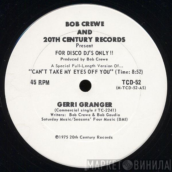 Gerri Granger - Can't Take My Eyes Off You / Hot Ta Trot