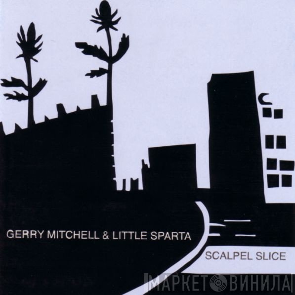 Gerry Mitchell, Little Sparta - Scalpel Slice