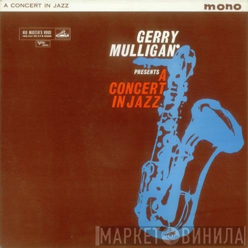 Gerry Mulligan & The Concert Jazz Band - Gerry Mulligan Presents A Concert In Jazz