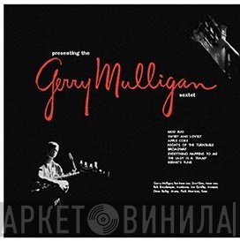 Gerry Mulligan And His Sextet - Presenting The Gerry Mulligan Sextet
