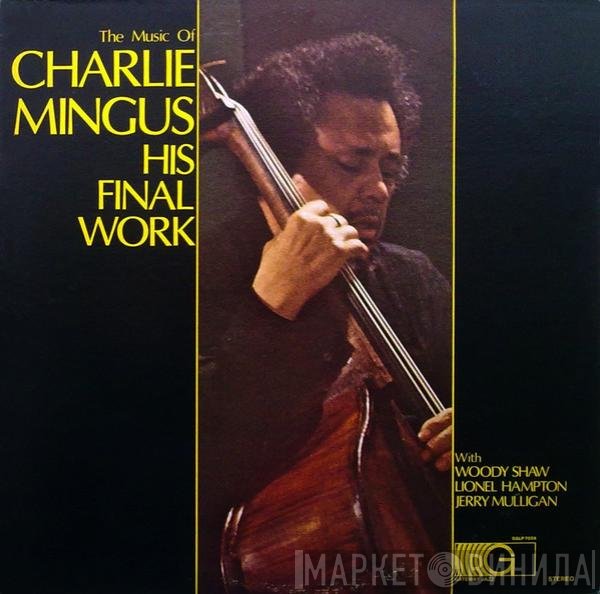 Gerry Mulligan, Lionel Hampton, Charles Mingus, Woody Shaw - His Final Work