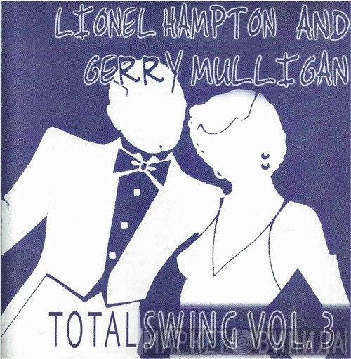 Gerry Mulligan, Lionel Hampton - Total Swing Vol. 3