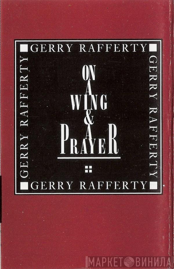 Gerry Rafferty - On A Wing &amp; A Prayer