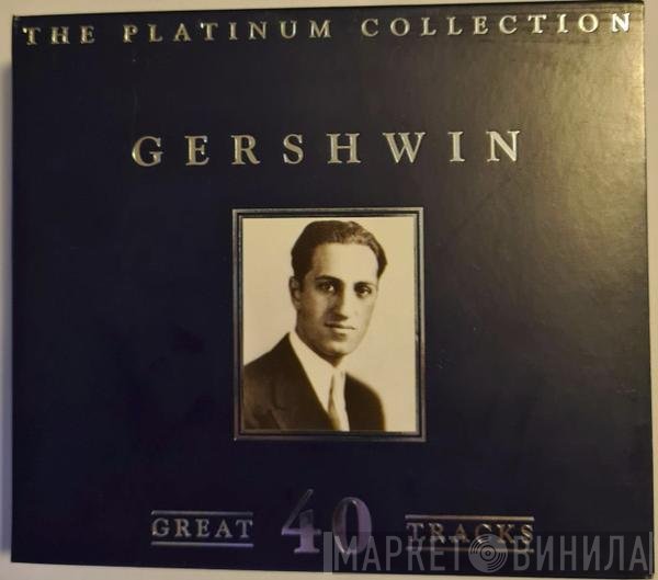  - Gershwin - The Platinum Collection