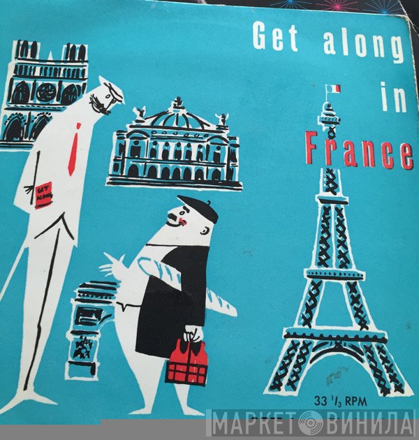  - Get Along In France