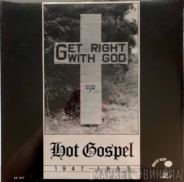  - Get Right With God (Hot Gospel 1947 - 1953)