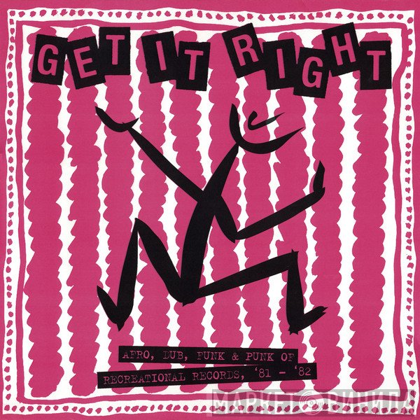  - Get it Right (Afro, Dub, Funk & Punk Of Recreational Records, '81 - '​82)