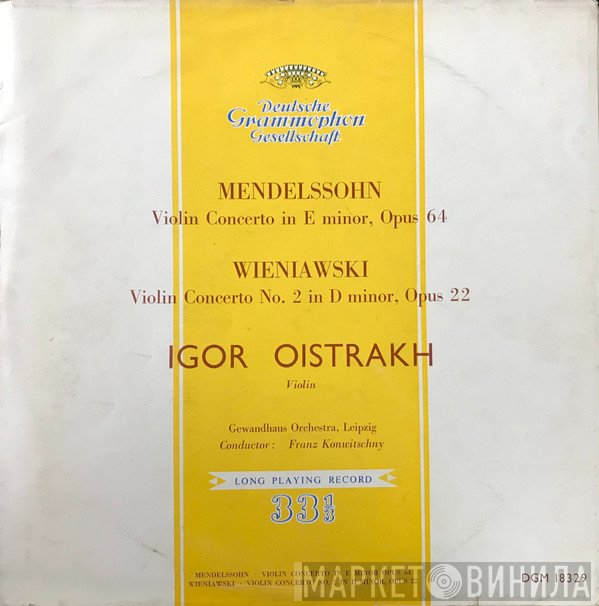 Gewandhausorchester Leipzig, Henryk Wieniawski, Felix Mendelssohn-Bartholdy, Franz Konwitschny, Igor Oistrach - Violin Concerto, E Minor, Op. 64 / Violin Concerto No. 2, D Minor, Op. 22