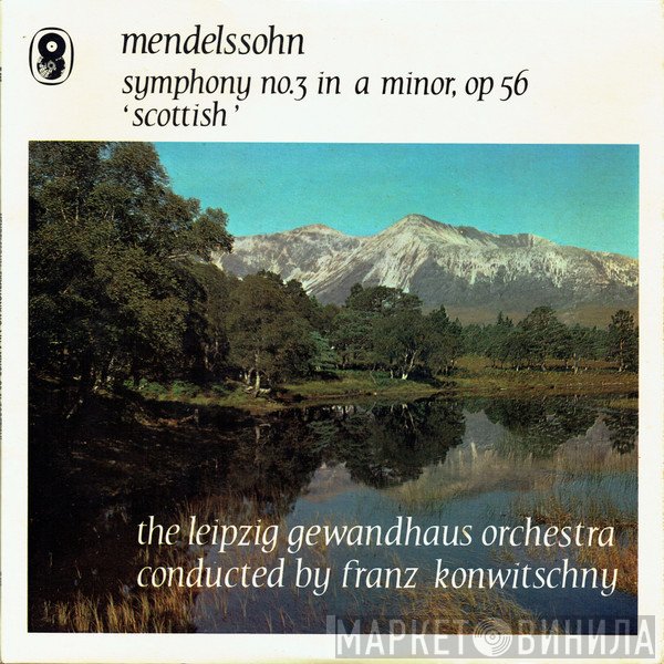 Gewandhausorchester Leipzig, Felix Mendelssohn-Bartholdy, Franz Konwitschny - Symphony No.3 In A Minor, Op. 56 'Scottish'
