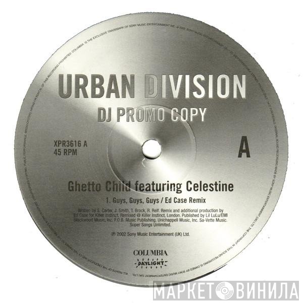 Ghetto Child , Celestine  - Guys, Guys, Guys