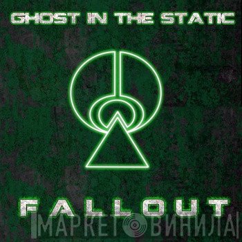 Ghost In The Static  - Fallout