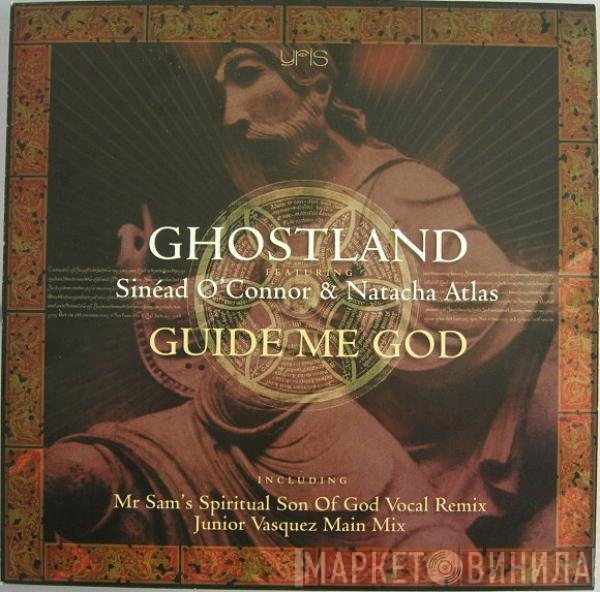 Ghostland Featuring Sinéad O'Connor & Natacha Atlas  - Guide Me God