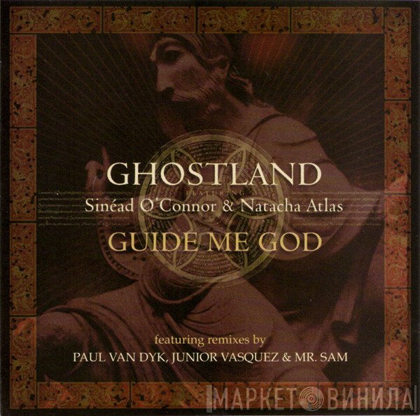 Ghostland Featuring Sinéad O'Connor & Natacha Atlas  - Guide Me God