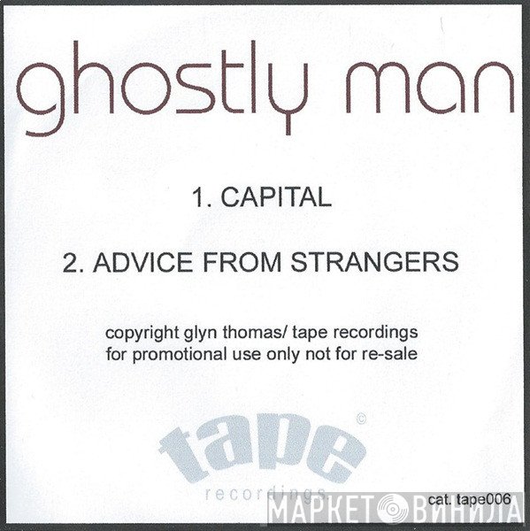 Ghostly Man - Capital