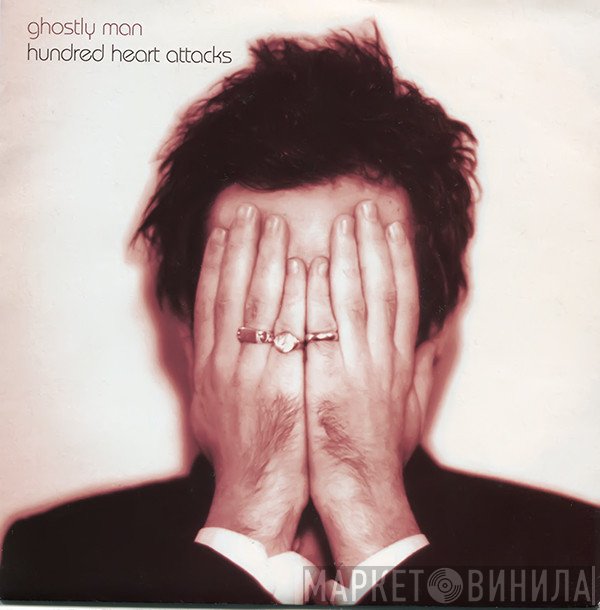 Ghostly Man - Hundred Heart Attacks