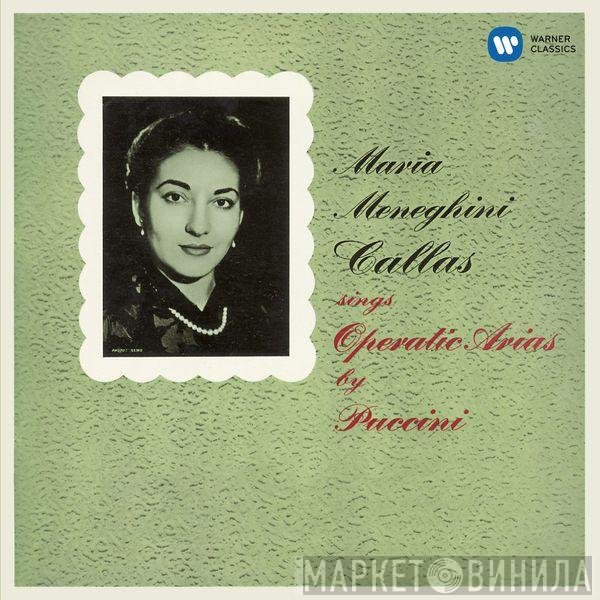 Giacomo Puccini / Maria Meneghini-Callas  - Maria Meneghini Callas Sings Operatic Arias By Puccini