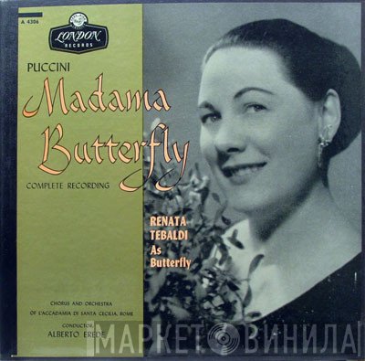 Giacomo Puccini - Alberto Erede With Coro dell'Accademia Nazionale di Santa Cecilia And Orchestra dell'Accademia Nazionale di Santa Cecilia With Renata Tebaldi  - Madama Butterfly