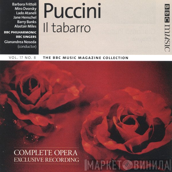 Giacomo Puccini, BBC Singers, Gianandrea Noseda, BBC Philharmonic, Alastair Miles, Barbara Frittoli, Miroslav Dvorský, Barry Banks, Jane Henschel, lado ataneli - Il Tabarro
