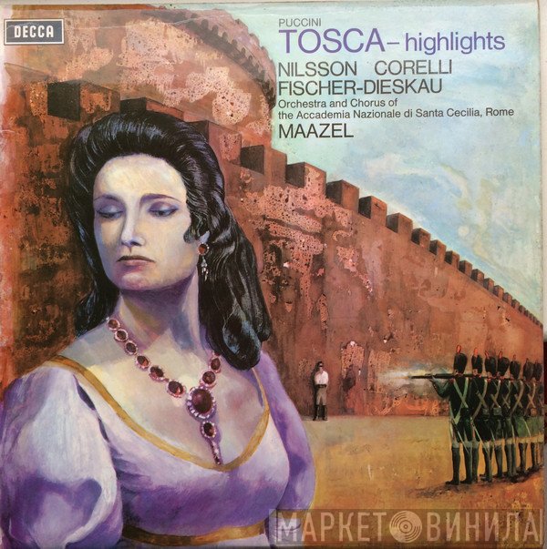 Giacomo Puccini, Birgit Nilsson, Franco Corelli, Dietrich Fischer-Dieskau, Orchestra dell'Accademia Nazionale di Santa Cecilia & Coro dell'Accademia Nazionale di Santa Cecilia, Lorin Maazel  - Tosca - Highlights