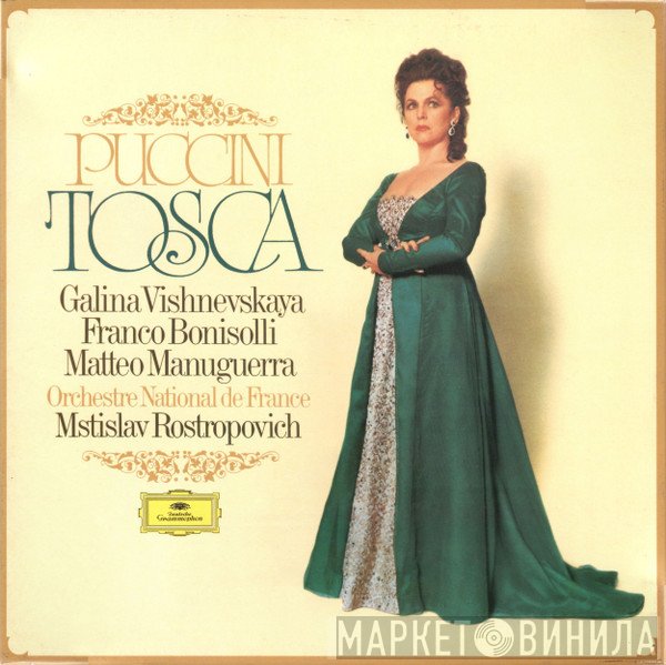 Giacomo Puccini, Galina Vishnevskaya, Franco Bonisolli, Matteo Manuguerra, Orchestre National De France, Mstislav Rostropovich  - Tosca