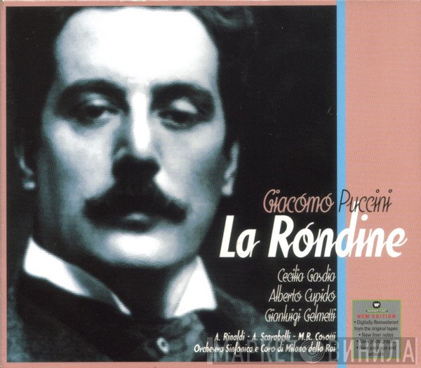 Giacomo Puccini, Gianluigi Gelmetti, Cecilia Gasdia, Max René Cosotti, Orchestra Sinfonica Di Milano Della RAI, Adelina Scarabelli, Alberto Cupido, Alberto Rinaldi - La Rondine