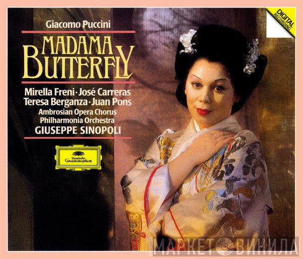 Giacomo Puccini, Giuseppe Sinopoli, Mirella Freni, José Carreras, Teresa Berganza, Juan Pons, The Ambrosian Opera Chorus & Philharmonia Orchestra  - Madama Butterfly