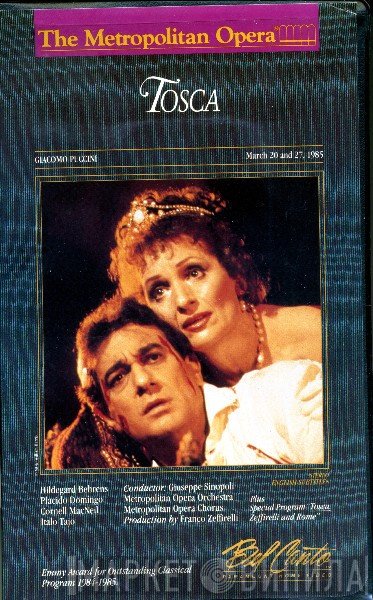 Giacomo Puccini - Hildegard Behrens, Placido Domingo, Cornell MacNeil, Italo Tajo , Conductor: Giuseppe Sinopoli, The Metropolitan Opera House Orchestra, Metropolitan Opera Chorus  - Tosca