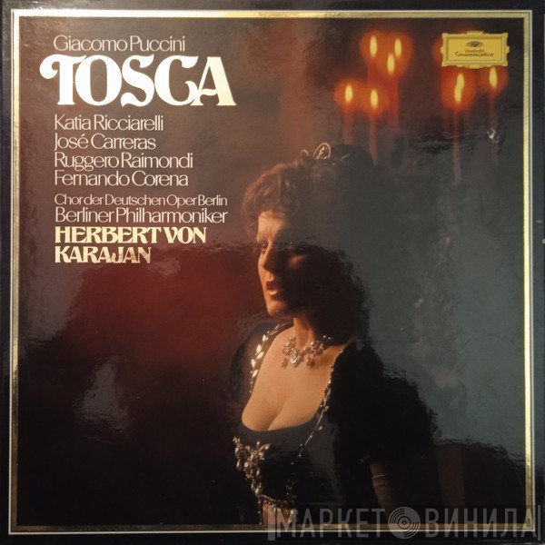 Giacomo Puccini, Katia Ricciarelli, José Carreras, Ruggero Raimondi, Fernando Corena, Chor der Deutschen Oper Berlin, Berliner Philharmoniker, Herbert von Karajan  - Tosca