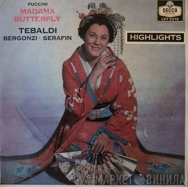 Giacomo Puccini - Renata Tebaldi · Carlo Bergonzi · Tullio Serafin  - Madama Butterfly Highlights