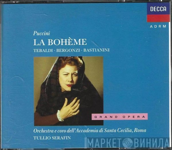 Giacomo Puccini, Renata Tebaldi, Carlo Bergonzi, Ettore Bastianini, Orchestra dell'Accademia Nazionale di Santa Cecilia, Tullio Serafin - La Bohème