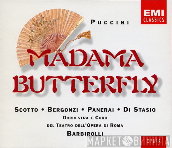 Giacomo Puccini, Sir John Barbirolli, Orchestra Del Teatro Dell'Opera Di Roma, Carlo Bergonzi, Renata Scotto, Rolando Panerai, Coro Del Teatro Dell'Opera Di Roma - Madama Butterfly