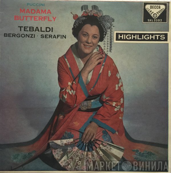 Giacomo Puccini, Tullio Serafin, Renata Tebaldi, Carlo Bergonzi - Madama Butterfly Highlights