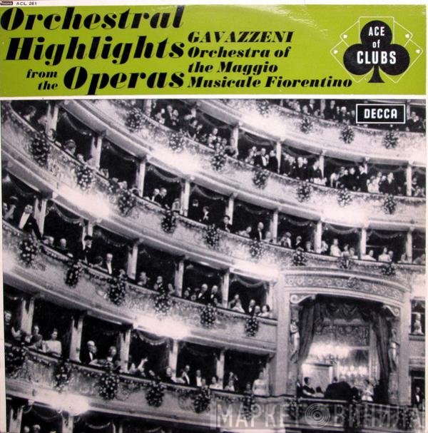 Gianandrea Gavazzeni, Orchestra Del Maggio Musicale Fiorentino - Orchestral Highlights from the Operas