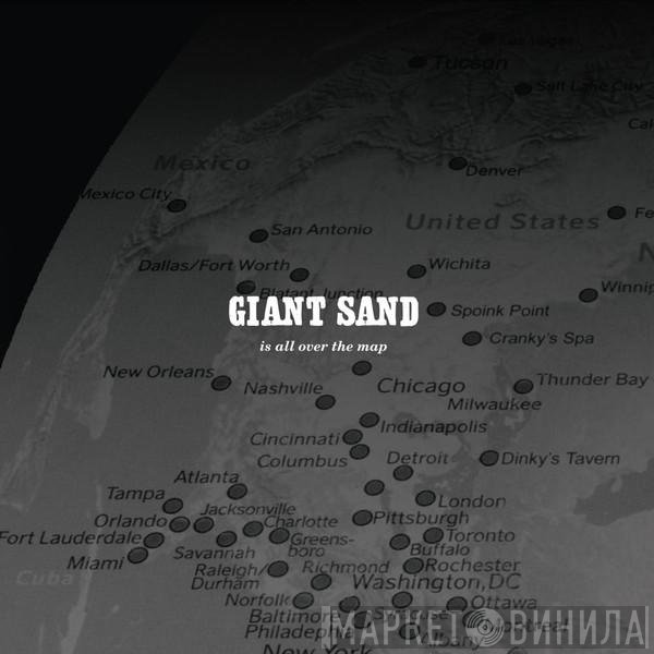 Giant Sand  - Is All Over The Map