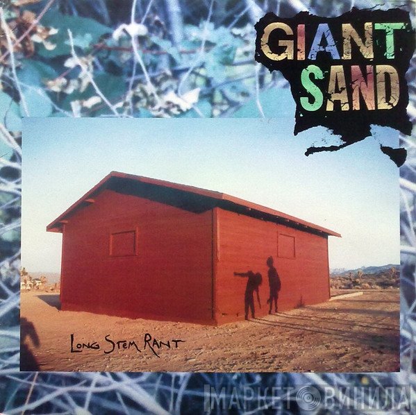 Giant Sand  - Long Stem Rant