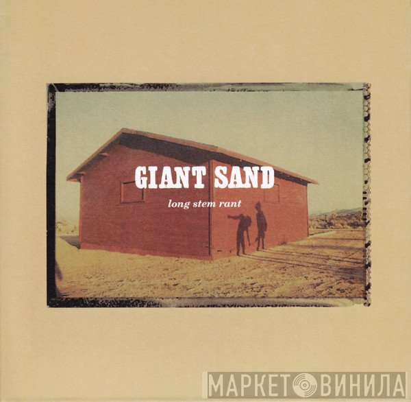 Giant Sand  - Long Stem Rant
