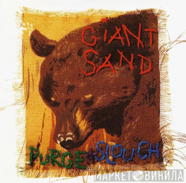 Giant Sand  - Purge & Slouch
