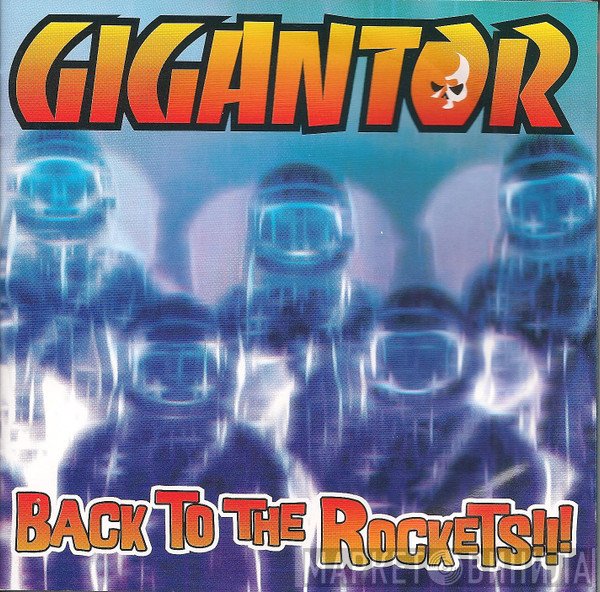 Gigantor  - Back To The Rockets!!!
