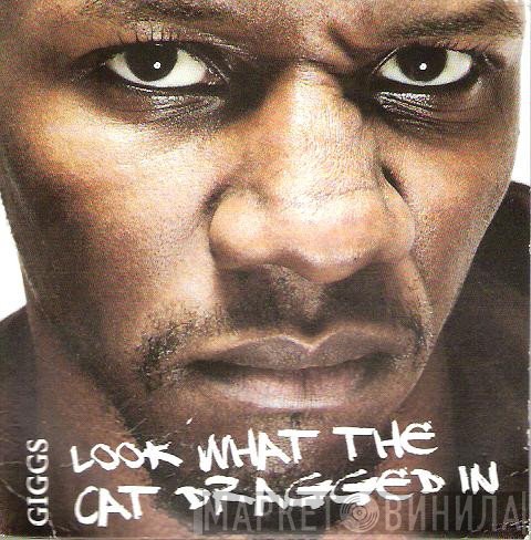 Giggs  - Look What The Cat Dragged In