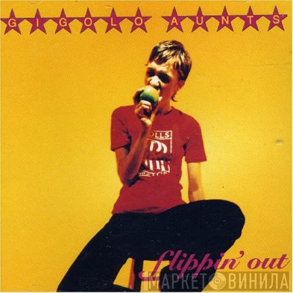 Gigolo Aunts  - Flippin' Out