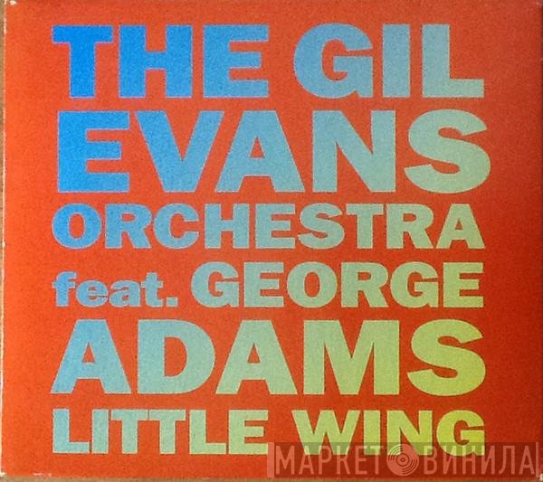 Gil Evans And His Orchestra Feat. George Adams  - Little Wing