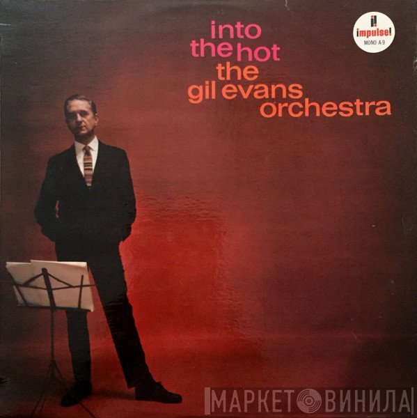 Gil Evans And His Orchestra  - Into The Hot