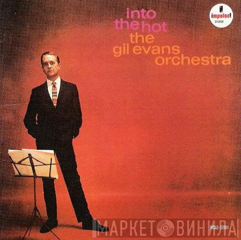 Gil Evans And His Orchestra  - Into The Hot