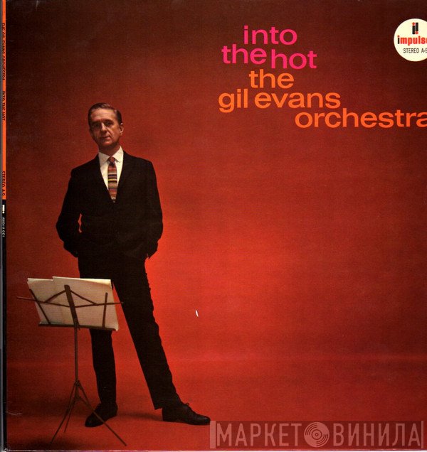 Gil Evans And His Orchestra  - Into The Hot