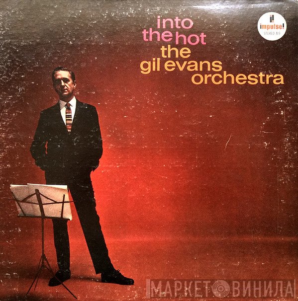 Gil Evans And His Orchestra  - Into The Hot