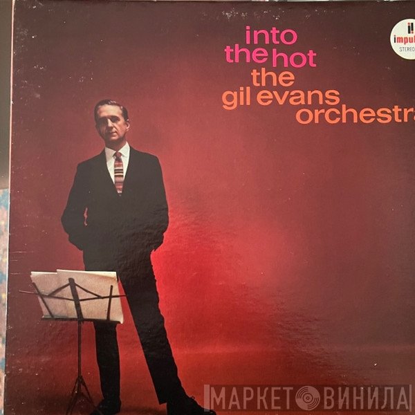 Gil Evans And His Orchestra  - Into The Hot