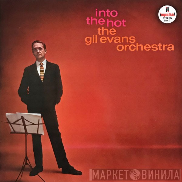 Gil Evans And His Orchestra  - Into The Hot
